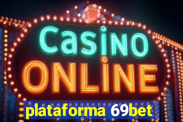 plataforma 69bet